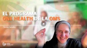 El programa ONE HEALTH de la OMS – Dra. Teresa Forcades (4to CSC)